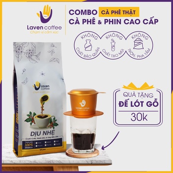 [COMBO CÀ PHÊ DỊU NHẸ + PHIN] TẶNG KÈM ĐẾ LÓT LY CAO CẤP 500gr - Laven Coffee